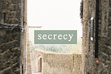 Secrecy