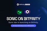 Sonic Bitfinity DEX: Your Gateway to Bitfinity EVM Chain