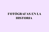 Fotógrafas en la historia