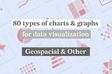 80 types of charts for data visualization. Part 6: Geospatial & other charts