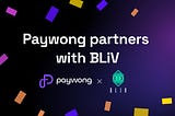 Paywong Partners with BLiV
