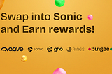 🚀 Go Super Sonic: Earn rewards on every swap into scUSD with Bungee 🟠