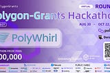 PolyWhirl is participating in the biggest Polygon Hackathon! Vote for us!
