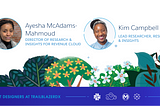 Decorative header image featuring the headshots of Ayesha McAdams-Mahmoud, director of Research & Insights for Revenue Cloud, and Kim Campbell, lead researcher, Research & Insights. The tagline reads: Meet designers at TrailblazerDX.