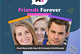 AI Friends Forever : Chat with your AI Girlfriend