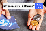 NFT augmentera-t-il Ethereum ?