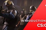 Introduction to CS: GO