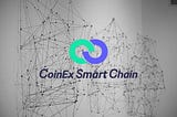 CoinEx SmartChain; A quick review.