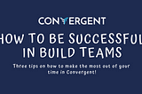 How to be successful in a Build Team
