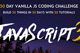 What You Can Achieve after 30 Days of JavaScript30 Challenge