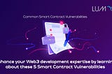 5 Need-to-Know Smart Contract Vulnerabilities