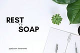 REST vs SOAP