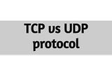 TCP vs UDP protocol. Things you need to know!