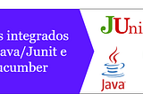 Teste integrados com Cucumber e java/Junit