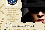 Investigative Services In Miami — Castro Investigative Agency