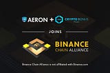 Aeron and CryptoBonusMiles join the Binance Chain Alliance