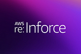 AWS re:Inforce 2025 keynote highlights
