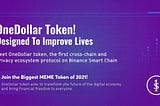 Meet OneDollar Finance— The first Cross-chain and Privacy ecosystem protocol on Binance Smart Chain.