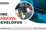 Proven Steps & Tips to Hire an Experienced Laravel Developer