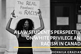 A Law Student’s Perspective on Understanding White Privilege and Racism in Canada