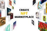 How to Create an NFT Marketplace Website?