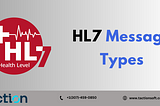 Unraveling the Significance of HL7 Message Types in Healthcare Communication