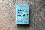 Book Report: The Making of a Manager by Julie Zhuo