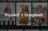 Get creative with PicsArt and Unsplash