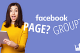 Should you have a Facebook Page or a Facebook Group? | DONITA WM