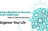 Drawing a Blueprint for Success: Minimum Viable Goals