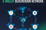 HOW I FOUND S-WALLET AND STARTED MAKING USE OF THE PLATFORM