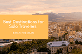 Brian Freeman Adventurer on Best Destinations for Solo Travelers | Brisbane, Australia