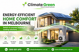 The Future of Home Comfort in Melbourne: Energy-Efficient Heating, Cooling & Rebates Explained