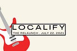 Live music is back — and so is Localify