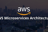 AWS Microservices Cheatsheet