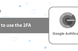 How to use the 2FA