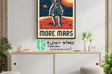 HOT Astronaut You need more mars poster