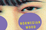 ‘Norwegian Wood’ by Haruki Murakami [Review]