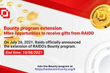 Bounty program extension — More opportunities to receive gifts from RAIDO