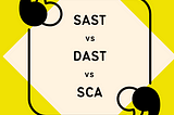 SAST vs DAST vs SCA