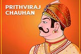 Prithviraj Chauhan