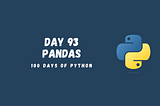 Mastering Data Analysis with Pandas (93/100 Days of Python)