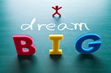 Marginal changes in dreaming big