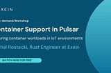 Container Support in Pulsar