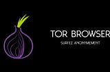 TOR BROWSER, SURFEZ ANONYMEMENT