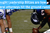 Thought Leadership Blitzes are how lateral partners get off to running starts at their new firms
