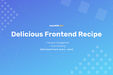 Delicious Frontend Recipe