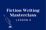 Lesson 5: How to Plot a Short Story