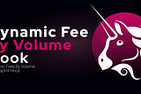 Dynamic Fees By Volume UniswapV4 Hook