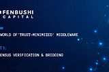 The World of ‘Trust-Minimized’ Middleware: Consensus Verification & Bridging